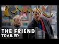 Download Lagu The Friend | Official Trailer | Bleecker Street