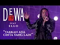 Download Lagu Dewa 19 feat Ello - Takkan Ada Cinta Yang Lain Live @JIS (Clear Sound)