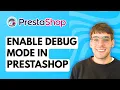 How to Enable Debug Mode in Prestashop 2026 Full Guide