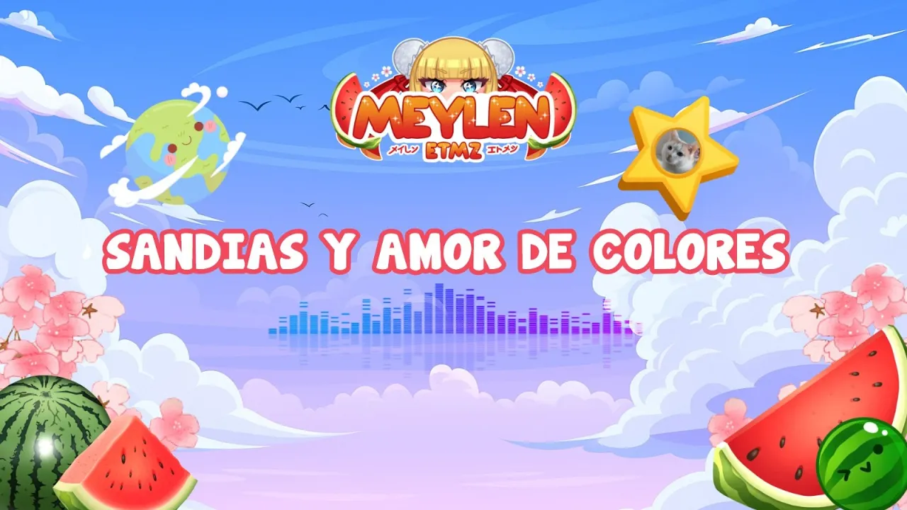 Sandias Y Amor De Colores 🎵​🎶​🎵​🎶​
