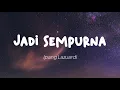 Download Lagu Ipang Lazuardi - Jadi Sempurna (Lirik)