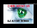 Sonny Fodera D O D Poppy Baskcomb Think About Us (DJ AZZAR REMIX)