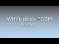 What does FBSM mean