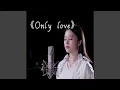 Lagu Only Love