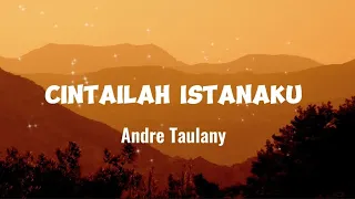 Download ANDRE TAULANY - CINTAILAH ISTANAKU (LIRIK VIDIO) LIRIK CINTAILAH ISTANAKU // LAGU BAGUS // NOSTALGIA MP3