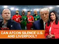 AFCON: Redemption Time for Salah \u0026 Africa Amid US, Liverpool Chaos | First Sports With Rupha Ramani