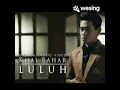 Luluh ( Original Version )versi prmpuan