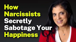 How Narcissists Secretly Sabotage Your Happiness