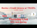 Banks v Credit Unions w TRUSTs Liberty Ad Academy