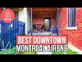 Best Airbnb In Downtown Montreal