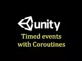 Unity3D - How to do timed events with Coroutines