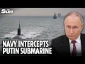 Russian 'black hole' SUB intercepted in Channel days after Royal Navy warning over Putin threat