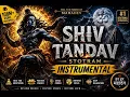 ⚡ SHIV TANDAV INSTRUMENTAL 🔥 | Most Powerful Mahadev Music 2026
