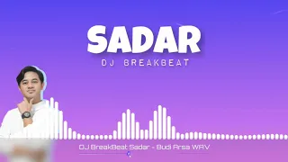 Download DJ BreakBeat Sadar - Budi Arsa MP3