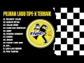 Download Lagu PILIHAN LAGU TERBAIK TIPE-X TAHUN 2024