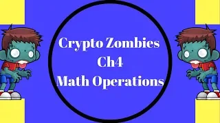 Crypto Zombies Ch4 Math Operations Learn Solidity 2018