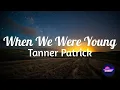 Tanner Patrick - When We Were Young (Lyrics)|Cover Song|Sedmusic
