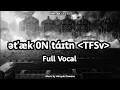 Download Lagu ətˈæk 0N tάɪtn TFSv FULL VOCAL [ELINIA VER.] - ATTACK ON TITAN FINAL SEASON ORIGINAL SOUNDTRACK 02