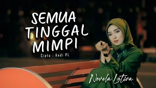 Download NOVELA LATIVA - SEMUA TINGGAL MIMPI ( Official Musik Video ) MP3