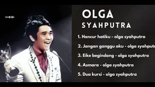 full album olga syahputra asmara hancur hatiku eike begindang dua kursi jangan ganggu aku