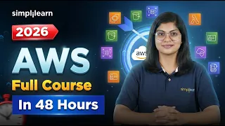 AWS Full Course 2026 AWS Tutorial For Beginners Comple AWS Services In 48 Houts Simplilearn