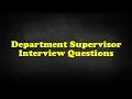 Department Supervisor Interview Questions