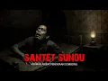 SANTET SUNDU / KIRIMAN AKIBAT PERKATAAN SOMBONG