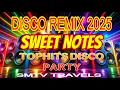 Download Lagu ❣️2 Hours Disco Remix 2025 | SWEET NOTES💥TOPHITS DISCO PARTY