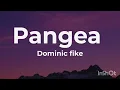 Dominic Fike - Pangea (Lyrics) | Pangea Dominic Fike Lyrics