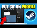 How To Put A GIF On Your Steam Profile - Updated Guide