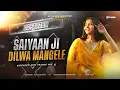 Download Lagu SAIYAAN JI DILWA MANGELE - REMIX | EXTENDED EDM TRANCE MIX | DJ RAJESH BENAGORIA 🔥