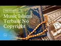 Lagu FREE DOWNLOAD MUSIK ISLAMI KEREN NO COPYRIGHT