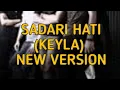 Download Lagu Sadari hati ||KEYLA|| NEW VERSION