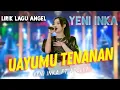 Download Lagu (Lirik Lagu) Ayumu Tenanan ora editan - Yeni Inka ft. Adella