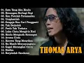 Download Lagu LAGU THOMAS ARYA TERBARU 2025 - Lagu Slow Rock Terpopuler2025 Enak Didengar