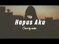 Download Lagu HAPUS AKU Nidji cover \u0026 lirik (vioshie)