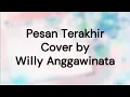 Download Lagu Lirik Pesan Terakhir cover by Willy Anggawinata