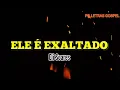 ELE É EXALTADO (HE is Exalted) | Playback com letra | Eli Soares