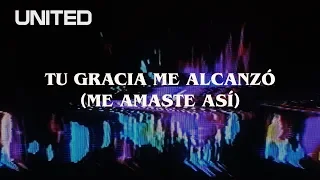 tu gracia me alcanz me amaste as offical lyric video hillsong united