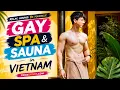 GAY SPA SAUNA in Hanoi Saigon Ho Chi Minh City LGBTQ Guide to Vietnam 2025