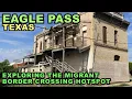 EAGLE PASS TX I Explore The Illegal Migrant Border Crossing Hotspot Del Rio Sector