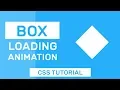 Box Loader Animation CSS Loading Animation CSS Tutorial