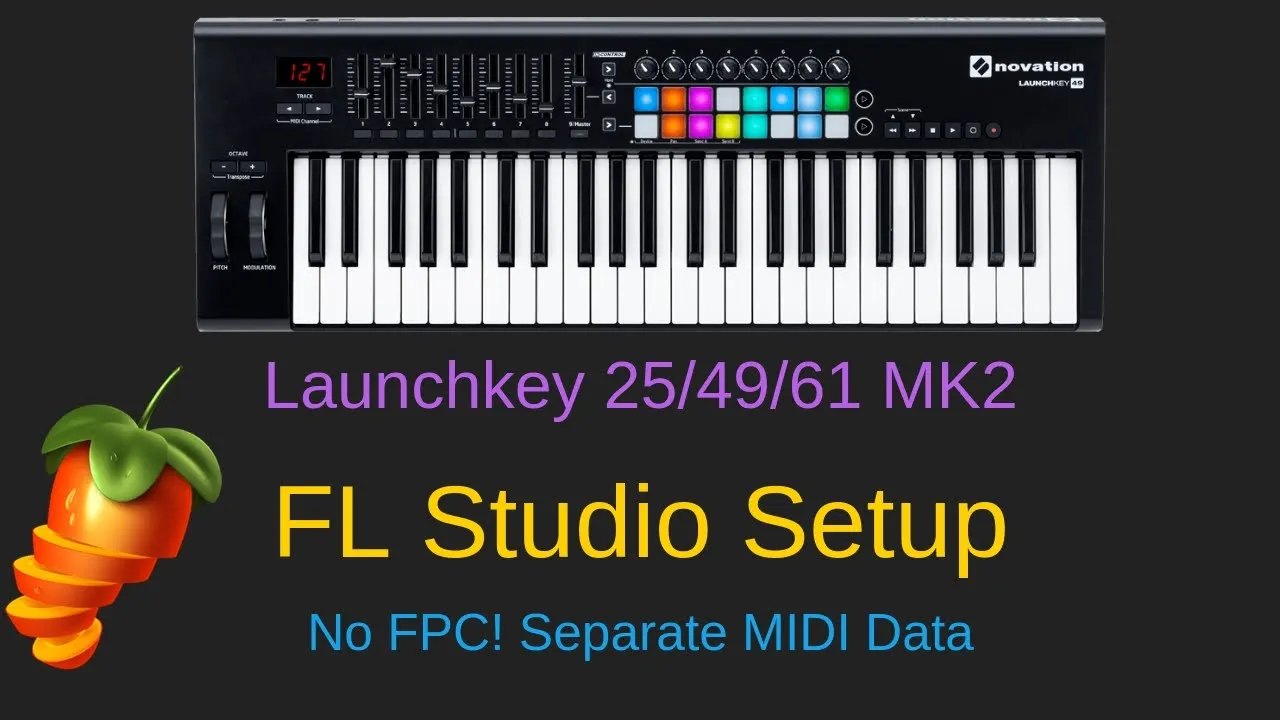 Novation Launchkey 25 / 49 / 61 MK2 FL Studio Setup