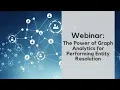 Webinar The Power of Graph Analytics for Performing Entity Resolution