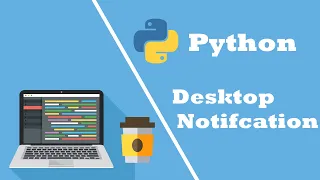 Simple Python Desktop Notification - Importing Plyer 2020