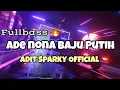 DJ ADE NONA BAJU PUTIH VIRAL TIKTOK❗❗Adit Sparky Official Nwrmxx FULLBASS