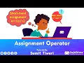Assignment Operator Shorthand assignment operators Diff betw and in Hindi