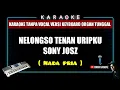 Download Lagu Nelongso tenan uripku_nada pria_sony josz_karaoke version
