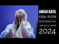 Download Lagu ANDAI KATA Feby Putri Vol 2 Detik.Menit.Jam Live Zepp Kuala Lumpur Malaysia 2024 (4k)