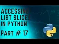 Accessing List Slices in Python Part 17